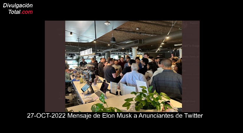 27-OCT-2022 Mensaje de Elon Musk a Anunciantes de Twitter - Divulgación Total