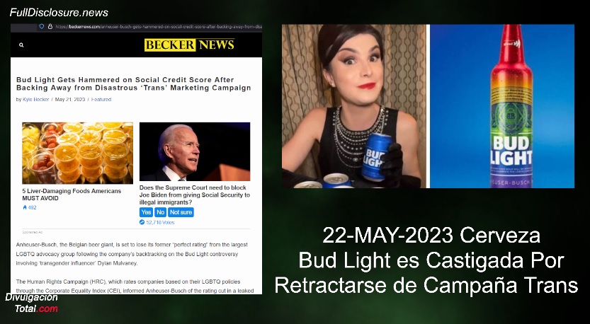 22-MAY-2022 Cerveza Bud Light Recibe Castigo de Crédito Social Por Alejarse de Campaña Trans - Divulgación Total