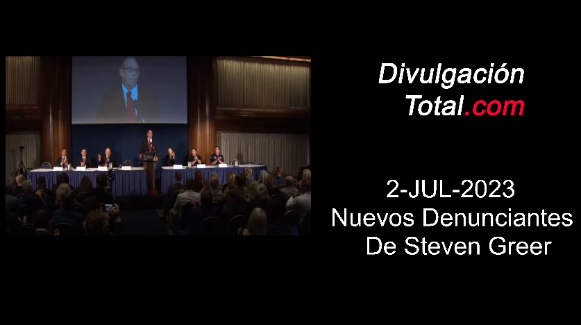 2-JUL-2023 Nuevos Denunciantes de Programas OVNI de Steven Greer - Divulgación Total