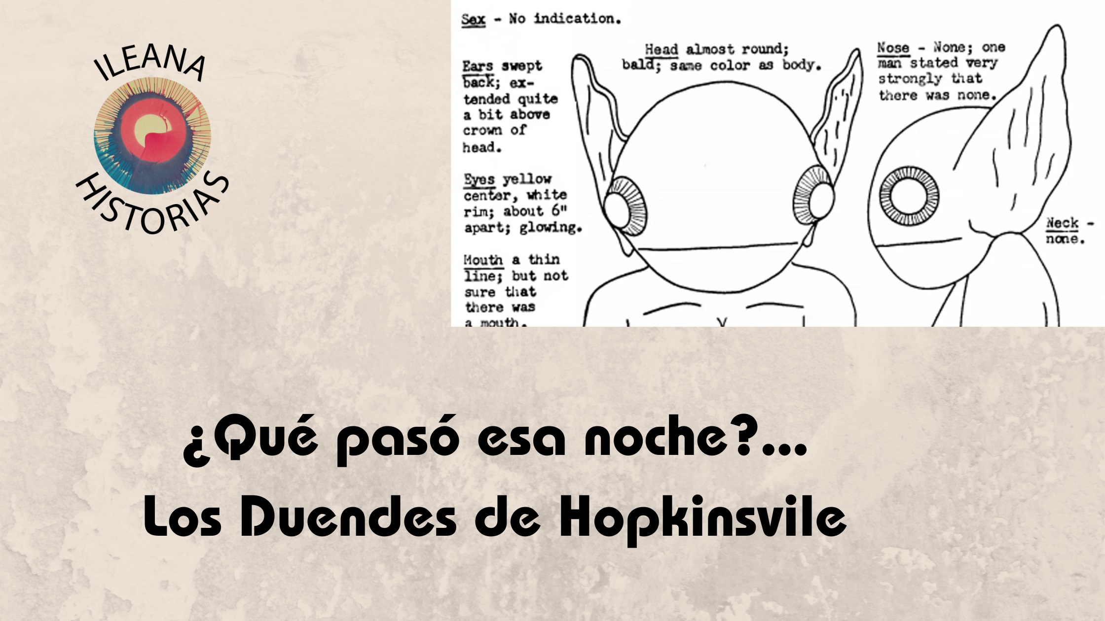 26ENE2024 - Podcast de Ileana Historias: Los Duendes de Hopkinsvile (214) - Divulgación Total